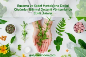 egzama ve sedef hastalığına doğal çözümler